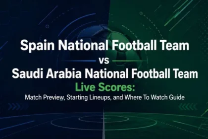 Spain National Football Team Vs Saudi Arabia National Football Team Live Scores Match Preview Starti