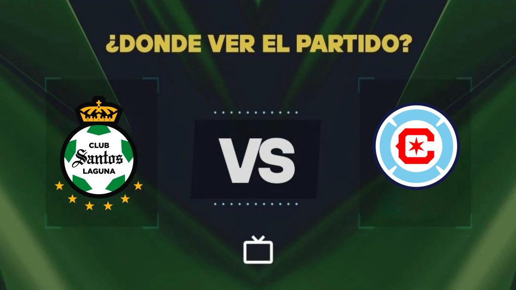 Guia para ver Santos Laguna ante Chicago Fire hoy